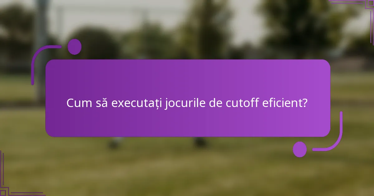 Cum să executați jocurile de cutoff eficient?