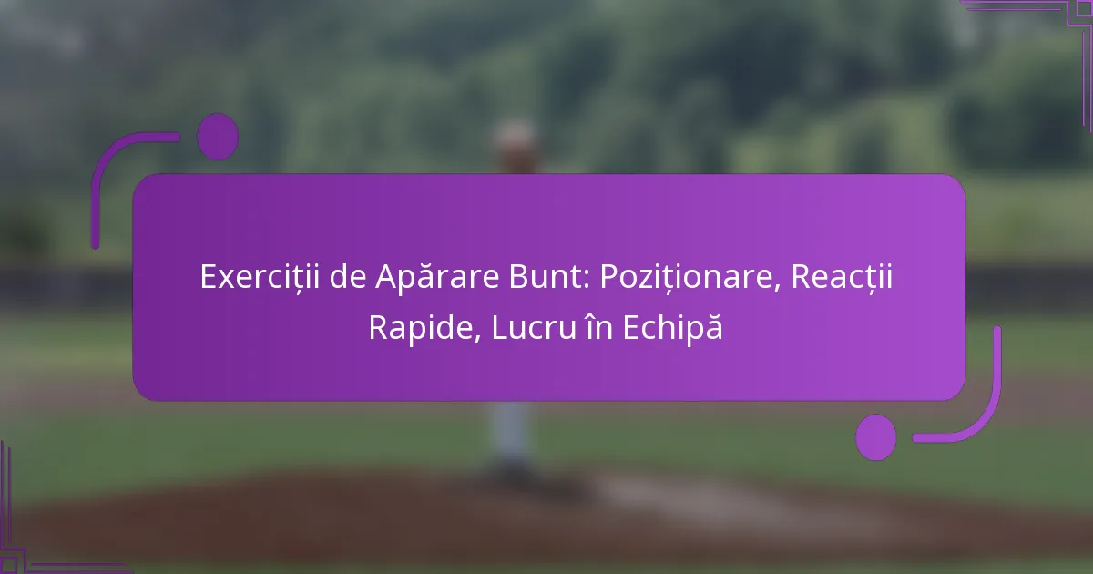 Exerciții de Apărare Bunt: Poziționare, Reacții Rapide, Lucru în Echipă