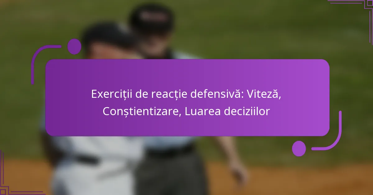 Exerciții de reacție defensivă: Viteză, Conștientizare, Luarea deciziilor